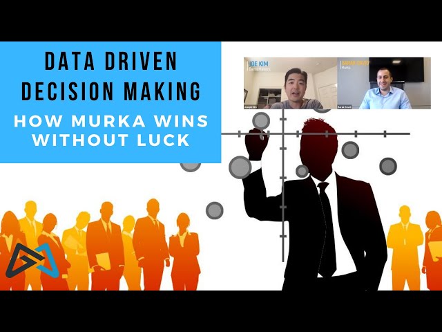 Data Driven Decision Making | Murka's Growth Through Data at the Organization and Product Level