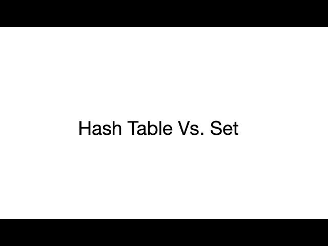 6- Hash Table Vs Set
