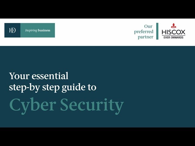 Your step-by-step guide to cyber security | IoD & Hiscox