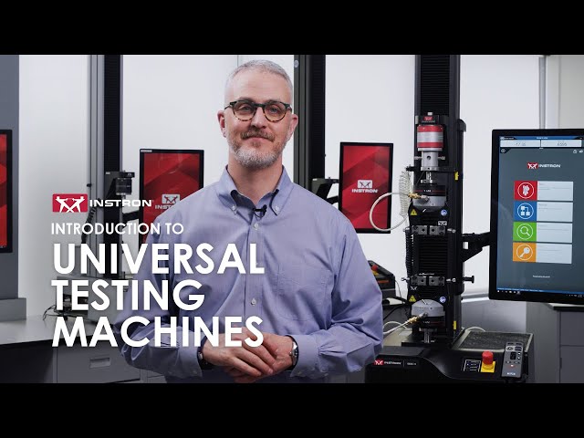 Introduction to Instron® Universal Testing Machines