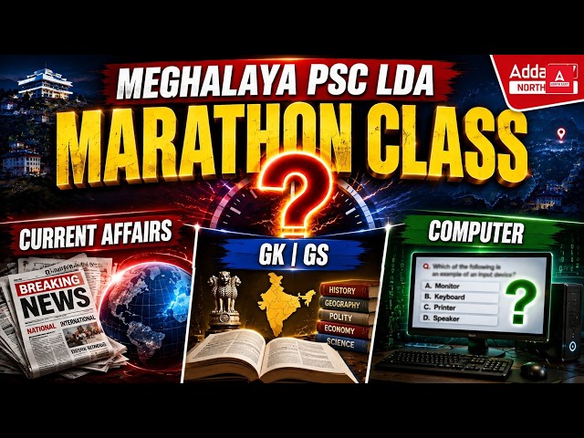 MEGHALAYA PSC LDA 2026 MARATHON CLASS | Current Affairs + GK/GS + Computer | Complete Exam Revision