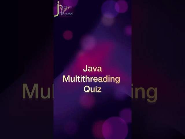 Java Multithreading Quiz