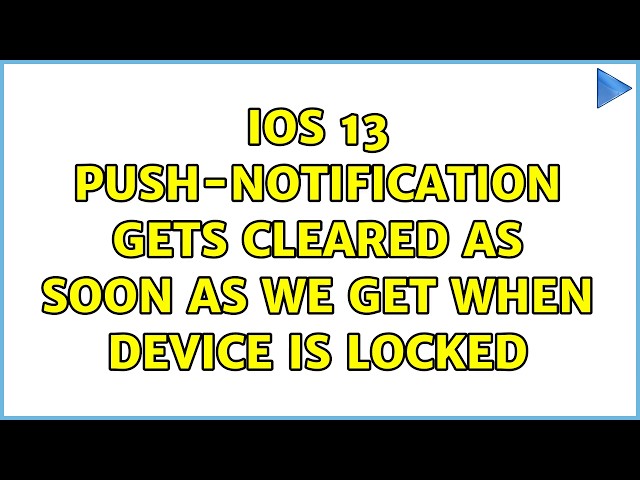 ios 13 push-notification gets cleared as soon as we get when device is locked