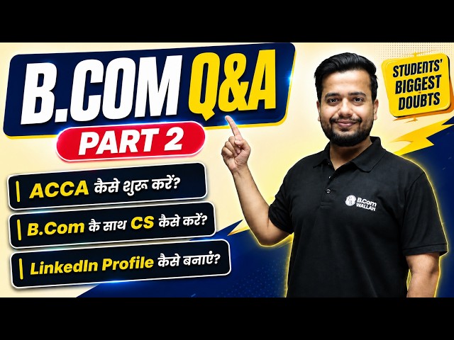 B.Com Students’ Biggest Questions Answered! ACCA, CS & LinkedIn Guide | Q&A Part 2