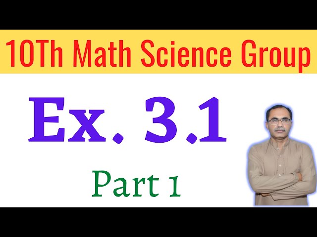 Exercise 3.1 Chapter 3 || 10Th Class Math Science Group Solution || Part 1