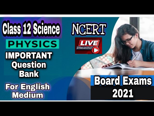 Class 12 Science Eng Med NCERT Most Important Question Bank For 2021