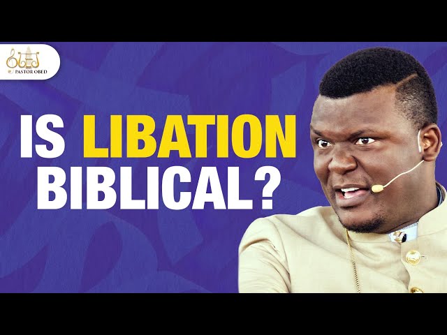 Is Libation Biblical? || Pastor Obed Obeng-Addae