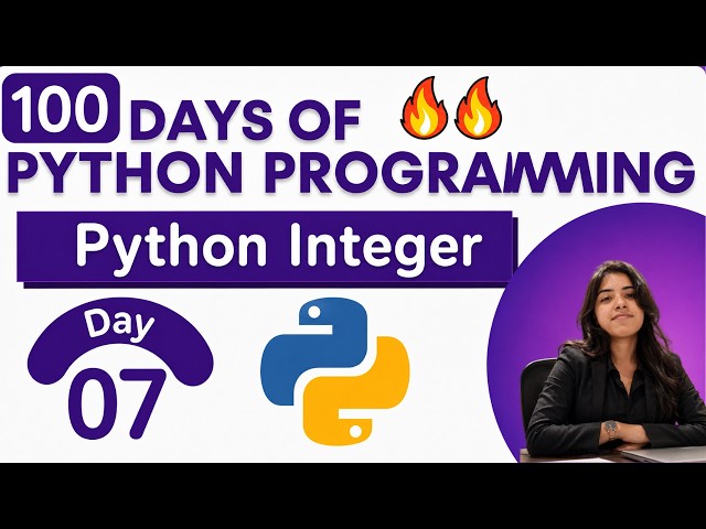 L7: Integer Data Type in Python | Python int Explained with Examples for Beginners 2026