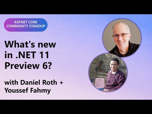 ASP.NET Community Standup: What's new in .NET 11 Preview 6?