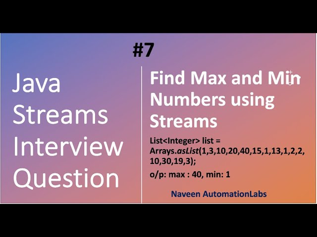 Java Streams Interview Question - 07 - Find Max and Min Numbers using Streams
