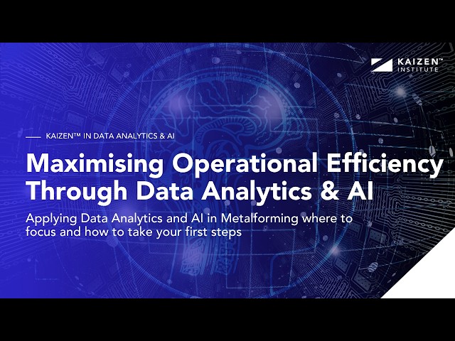 Maximising Operational Efficiency Through Data Analytics & AI
