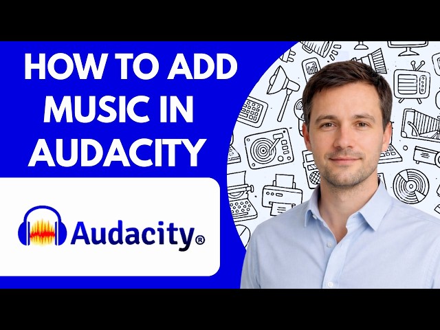 How to Add Music in Audacity Full Guide 2026