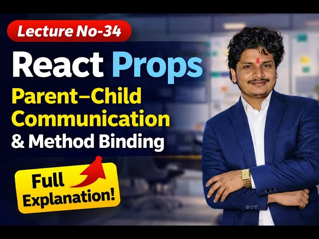 Lecture 34 | React Props Samjho | Parent–Child Communication & Method Binding | COMEDY KA PITARA