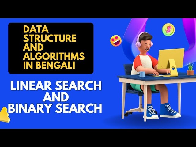 DSA In Bengali || Lecture 35 || Linear Search And Binary Search