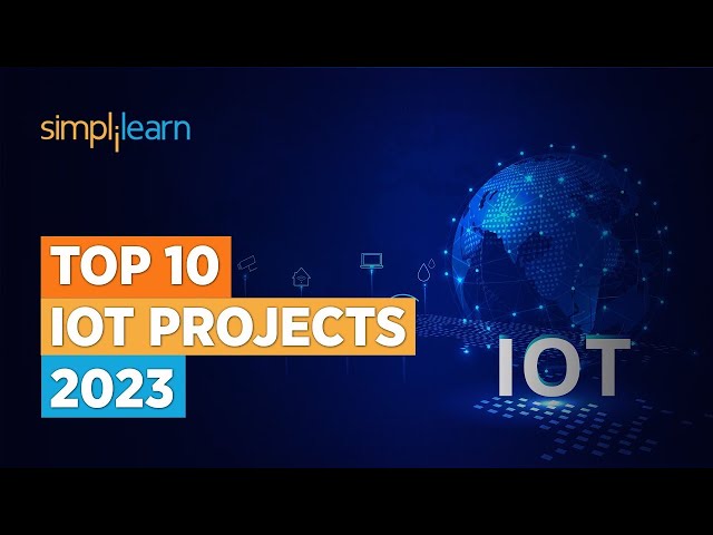 Top 10 IoT Projects 2026 | Smart IoT Projects | Applications Of IoT | Simplilearn