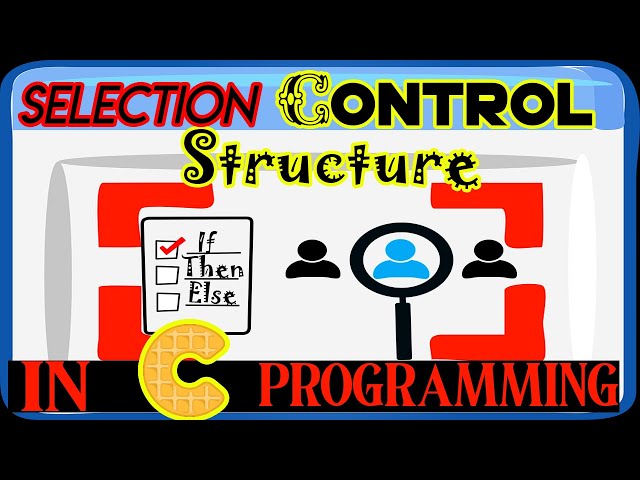 C Programming: Selection Control Structure
