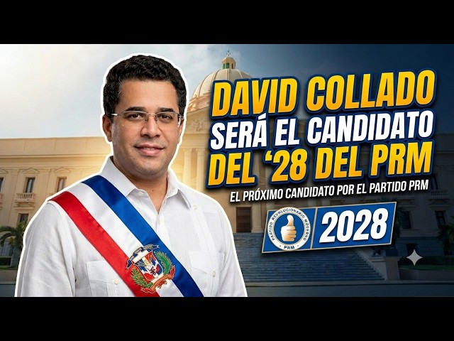 DAVID COLLADO WILL BE THE PRM'S 2028 CANDIDATE