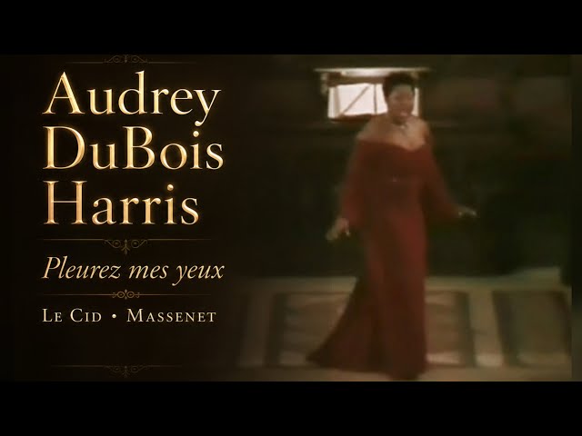 Audrey DuBois Harris | Pleurez mes yeux from Le Cid | Massenet 