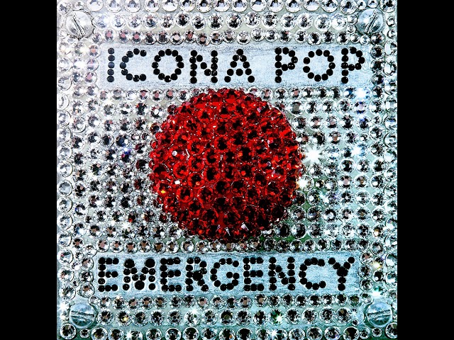 Emergency - Icona Pop (Clean Version)