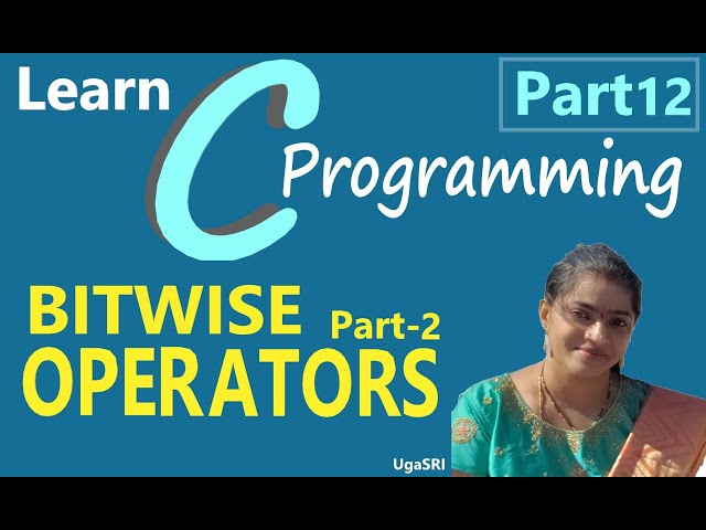 C - BITWISE OPERATORS - BITWISE COMPLIMENT, LEFT SHIFT AND RIGHT SHIFT (PART 12)