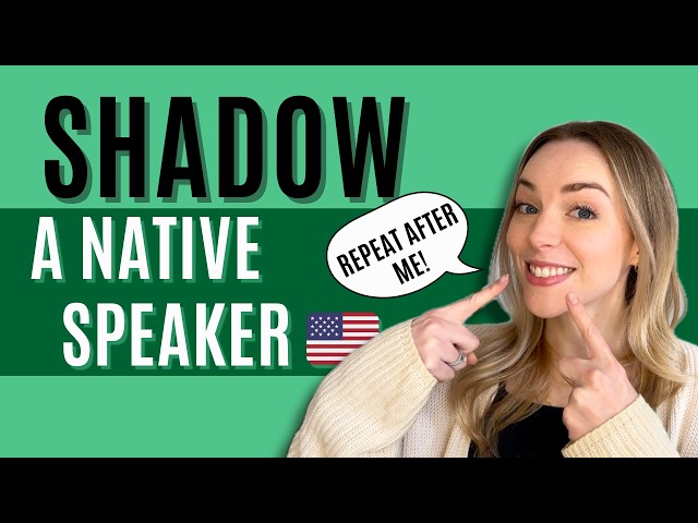 Shadowing Practice: Connected Speech
