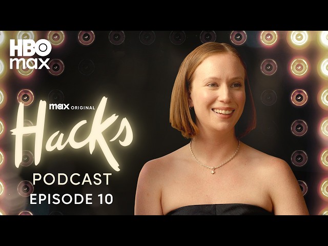 Hacks Season 5 Official Podcast | Episode 10 with Hannah Einbinder | HBO Max