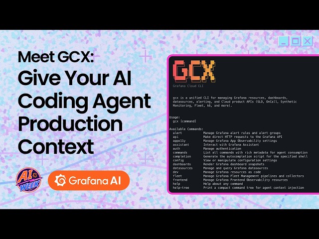 Meet GCX: Give Your AI Coding Agent Production Context