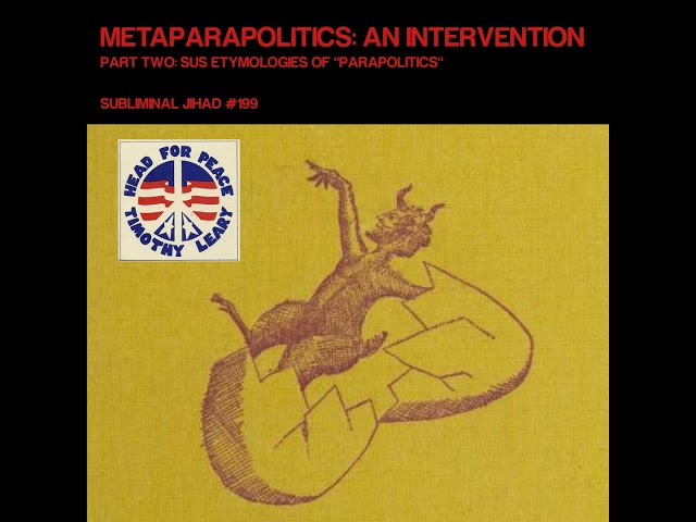 [#199] METAPARAPOLITICS: AN INTERVENTION, Part Two: Sus Etymologies of “Parapolitics”