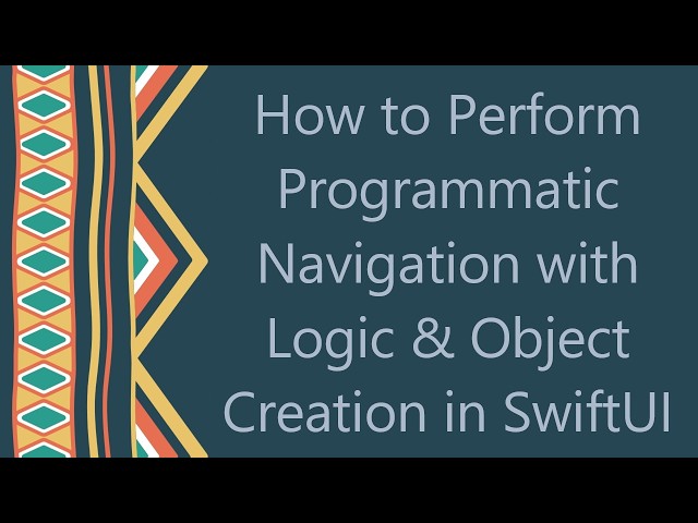 How to Perform Programmatic Navigation with Logic & Object Creation in SwiftUI
