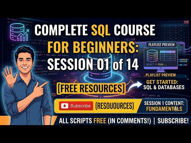 Complete SQL Course for Beginners: Session 01 of 14 [Free Resources]