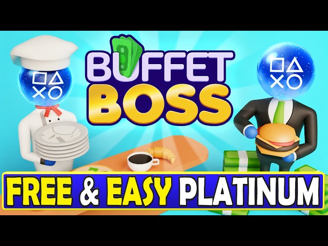 Free & Easy Platinum Game - Buffet Boss Quick Trophy Guide