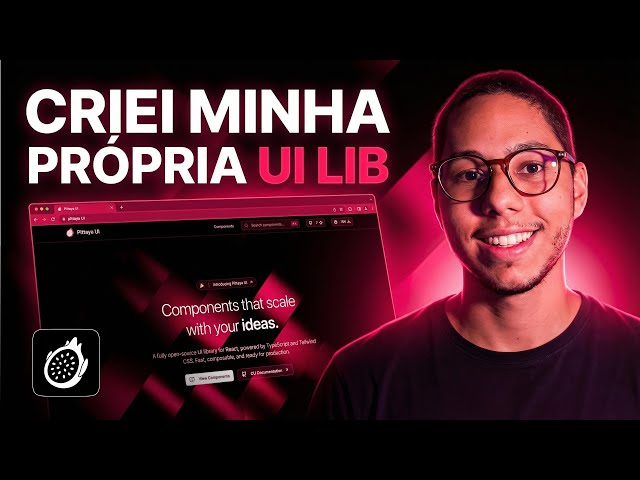 Como criei uma UI Library Open-Source do zero (Pittaya UI)
