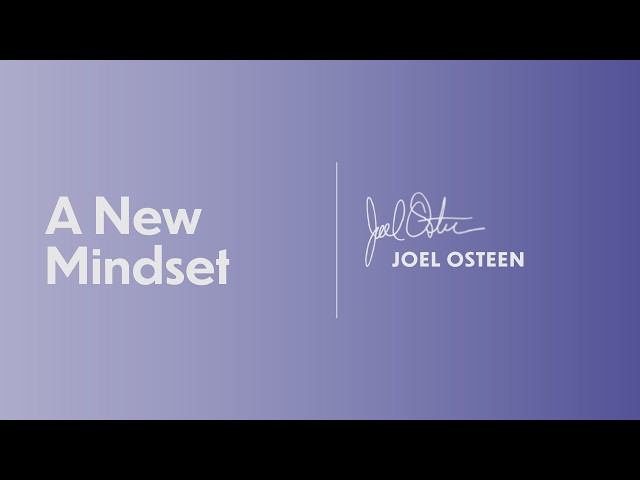 A New Mindset | Joel Osteen