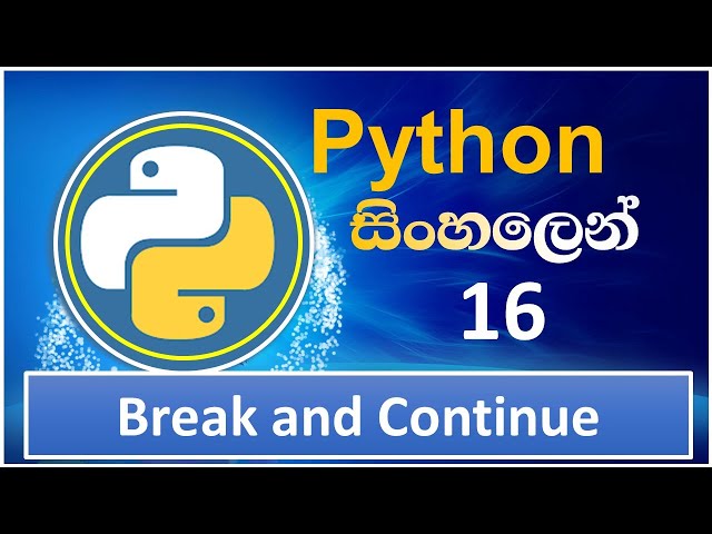 Python Tutorial - 16 | Break and Continue statement in Python | Sinhala
