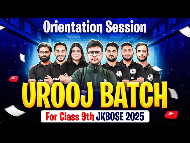UROOJ Batch 2025 - ORIENTATION🔥 | JKBOSE Class 9th | JKBOSE Wallah