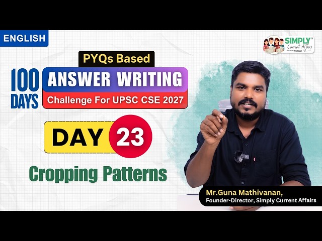Day 23 | Cropping Patterns | 100 Days Answer Writing Challenge | UPSC | Guna Mathivanan
