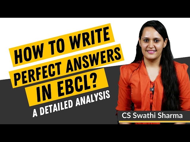 CS Executive : Module 2 - Learn How to Write Perfect Answers in EBCL