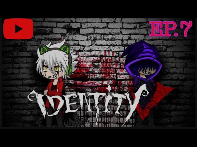 IDentity V  EP.7