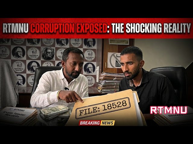 RTMNU CORRUPTION EXPOSED:- THE SHOCKING REALITY OF RTMNU 