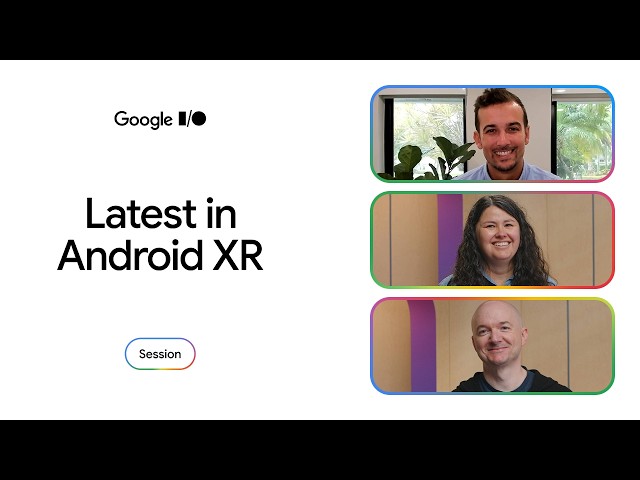 The latest in Android XR