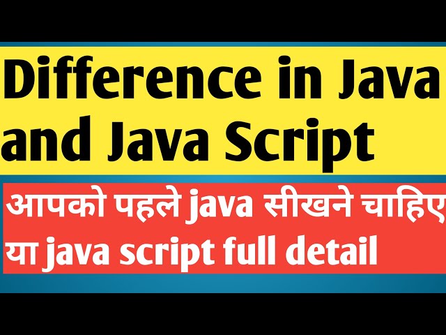 JAVA VS JAVA Script ? Difference between java and java script | What should you start JAVA or Script