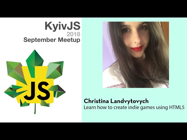 Learn how to create indie games using HTML5 – Christina Landvytovych