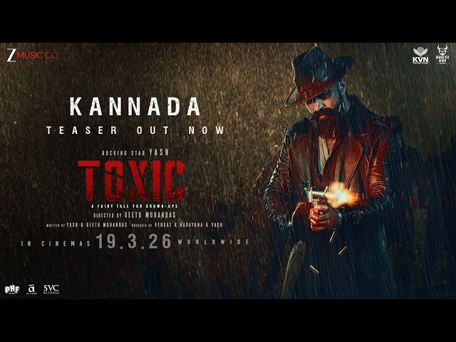 Toxic Official Kannada Teaser | Rocking Star Yash | Kiara, Nayanthara, Huma, Tara, Rukmini | Geetu M