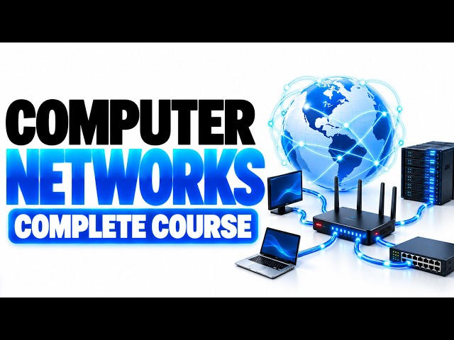 Computer Networks Full Course | Data Communication, OSI, TCP/IP, Routing & Protocols