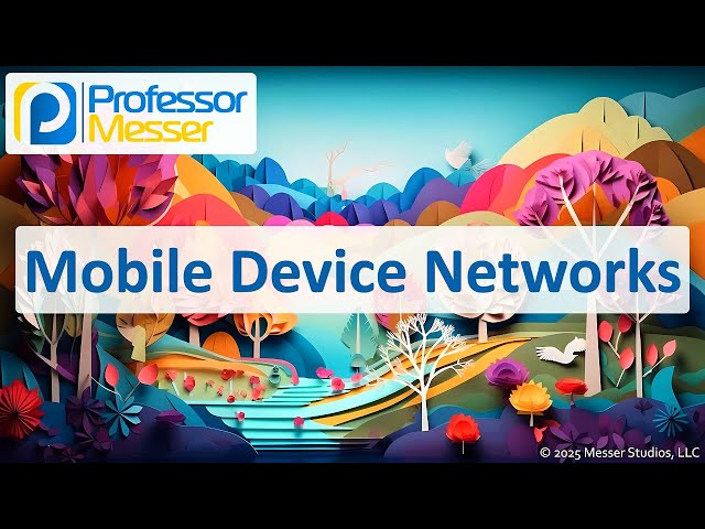 Mobile Device Networks - CompTIA A+ 220-1201 - 1.3