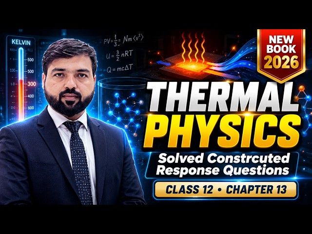 Class 12 Physics Chapter 13 Solved CRQs | Thermal Physics Constructed Response Questions | New Book