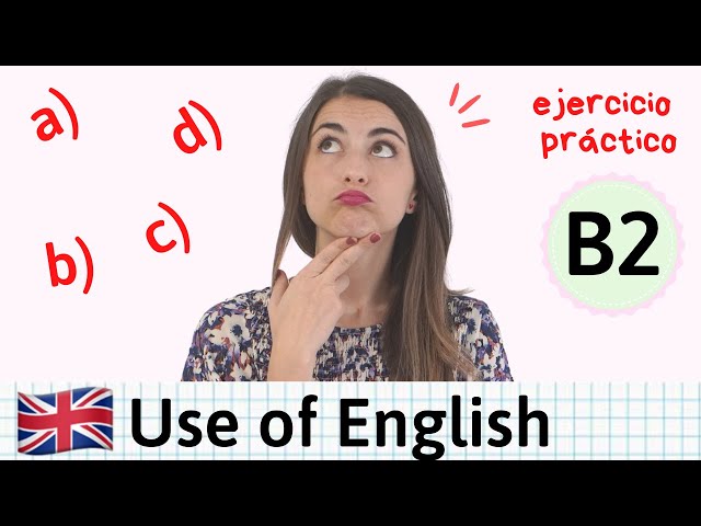 Use of English Part 1 - Ejercicio Práctico B2 MULTIPLE CHOICE