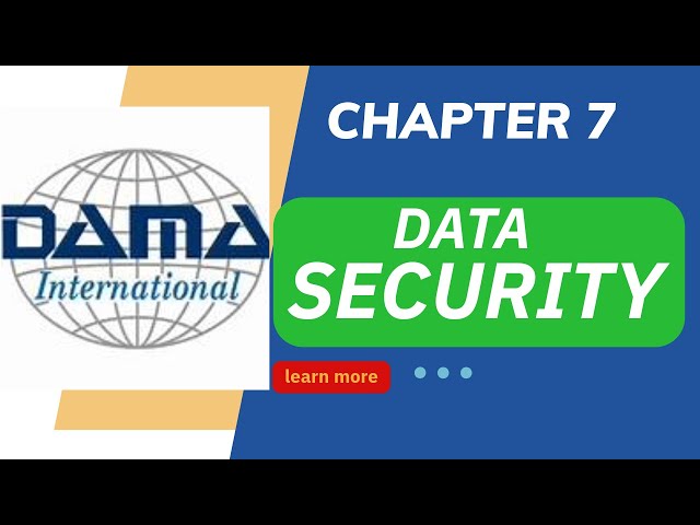 Data Security | DAMA DMBOK Chapter 7 | CDMP Prep Series