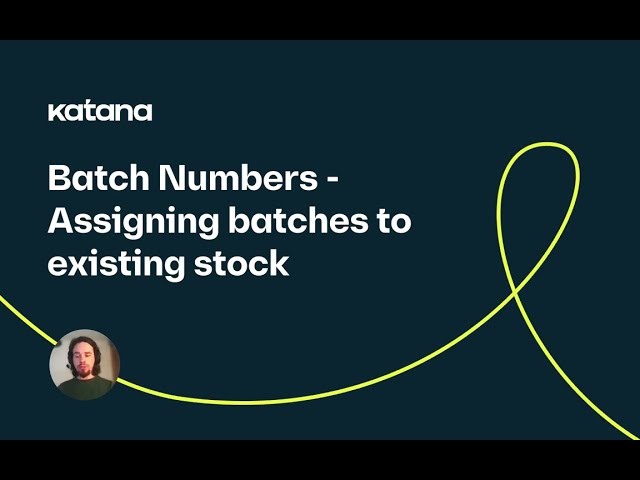 Batch Numbers: Assigning batches to existing stock (Episode 82) | Katana Cloud Inventory