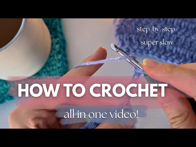 Crochet for Absolute Beginners: Slow & Simple (All Basic Stitches)